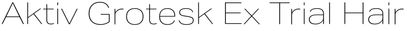 Aktiv Grotesk Ex Trial Hair font