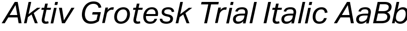 Aktiv Grotesk Trial Italic font