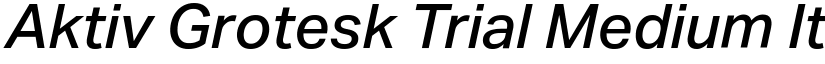 Aktiv Grotesk Trial Medium Italic font