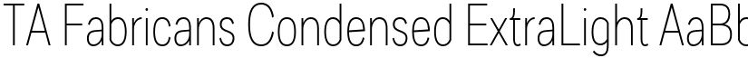 TA Fabricans Condensed ExtraLight font