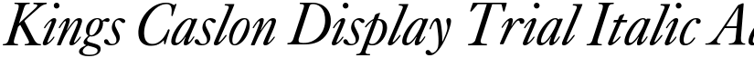 Kings Caslon Display Trial Italic font