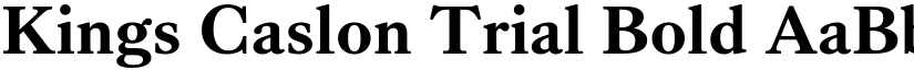 Kings Caslon Trial Bold font
