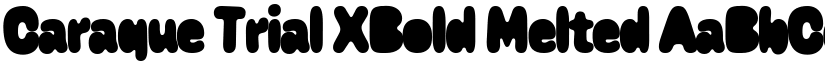 Caraque Trial XBold Melted font