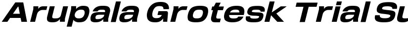 Arupala Grotesk Trial Super Bold Italic font