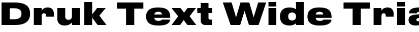 Druk Text Wide Trial Heavy font