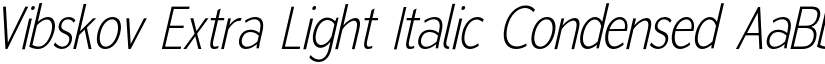 Vibskov Extra Light Italic Condensed font