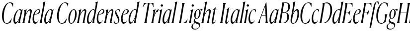 Canela Condensed Trial Light Italic font