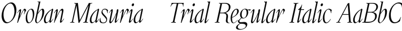 Oroban Masuria-Trial Regular Italic font