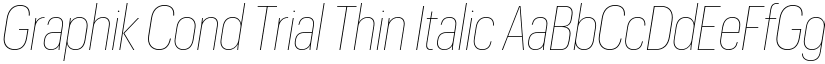 Graphik Cond Trial Thin Italic font