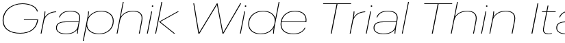 Graphik Wide Trial Thin Italic font