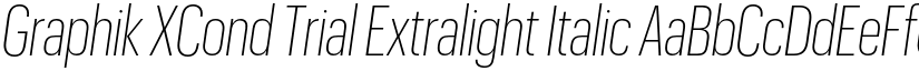 Graphik XCond Trial Extralight Italic font