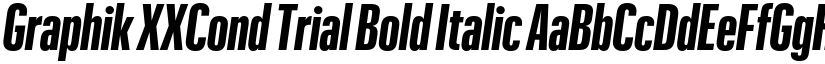 Graphik XXCond Trial Bold Italic font