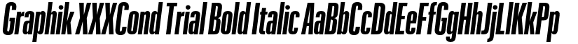 Graphik XXXCond Trial Bold Italic font