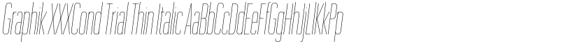 Graphik XXXCond Trial Thin Italic font