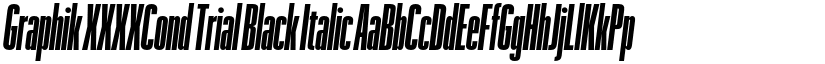 Graphik XXXXCond Trial Black Italic font