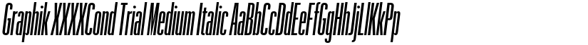 Graphik XXXXCond Trial Medium Italic font