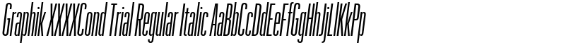 Graphik XXXXCond Trial Regular Italic font