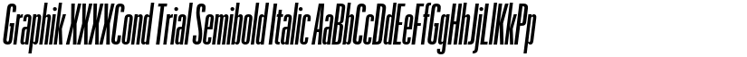 Graphik XXXXCond Trial Semibold Italic font
