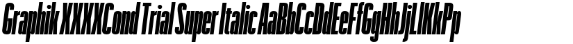 Graphik XXXXCond Trial Super Italic font