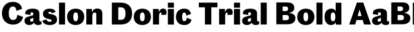 Caslon Doric Trial Bold font