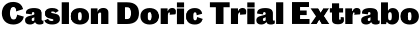 Caslon Doric Trial Extrabold font