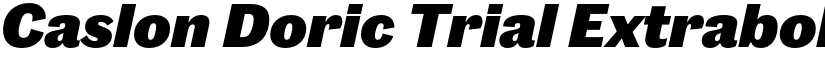 Caslon Doric Trial Extrabold Italic font