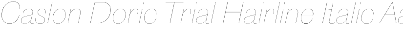 Caslon Doric Trial Hairline Italic font