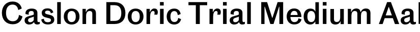 Caslon Doric Trial Medium font