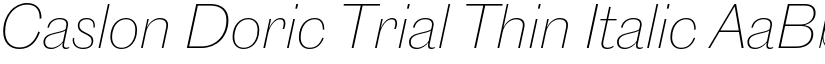 Caslon Doric Trial Thin Italic font