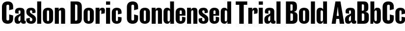 Caslon Doric Condensed Trial Bold font