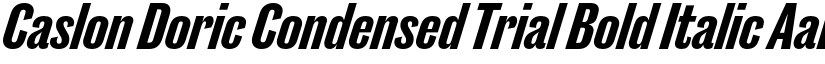 Caslon Doric Condensed Trial Bold Italic font