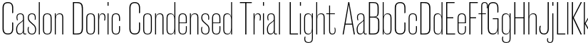 Caslon Doric Condensed Trial Light font
