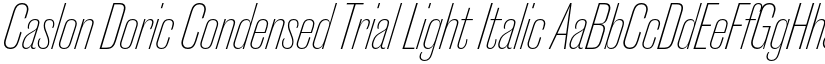 Caslon Doric Condensed Trial Light Italic font