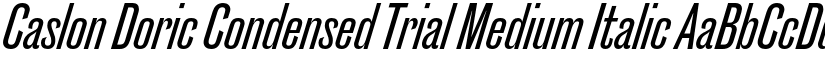 Caslon Doric Condensed Trial Medium Italic font