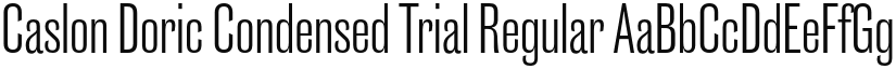 Caslon Doric Condensed Trial Regular font