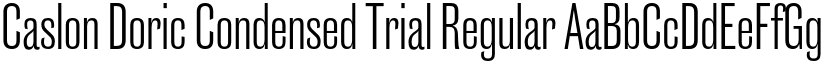 Caslon Doric Condensed Trial Regular font