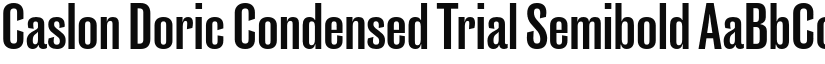 Caslon Doric Condensed Trial Semibold font
