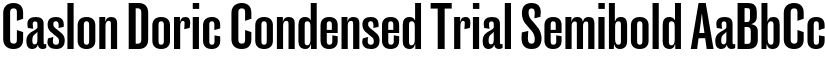 Caslon Doric Condensed Trial Semibold font
