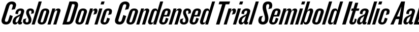 Caslon Doric Condensed Trial Semibold Italic font
