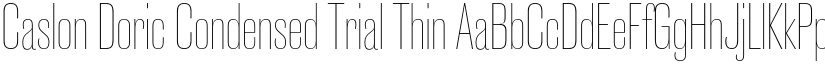 Caslon Doric Condensed Trial Thin font