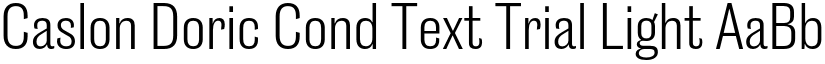 Caslon Doric Cond Text Trial Light font