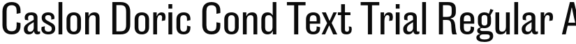 Caslon Doric Cond Text Trial Regular font