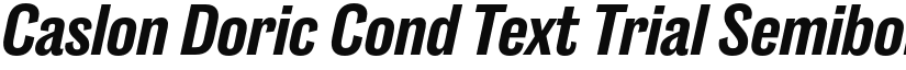 Caslon Doric Cond Text Trial Semibold Italic font