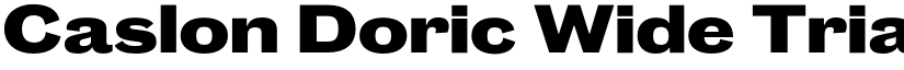 Caslon Doric Wide Trial Extrabold font