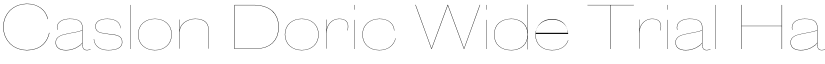 Caslon Doric Wide Trial Hairline font