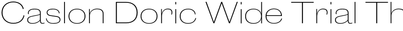Caslon Doric Wide Trial Thin font