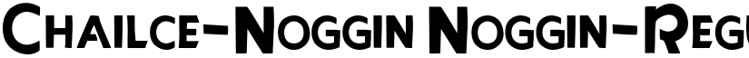 Chailce-Noggin Noggin-Regular font