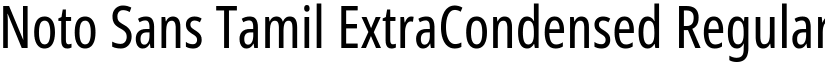 Noto Sans Tamil ExtraCondensed Regular font