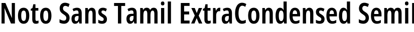 Noto Sans Tamil ExtraCondensed SemiBold font