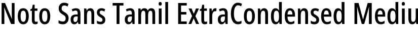 Noto Sans Tamil ExtraCondensed Medium font
